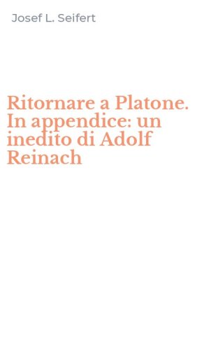 Ritornare a Platone. In appendice: un inedito di Adolf Reinach