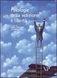 Patologie della volizione e libert&agrave;