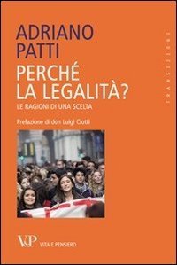Perch&eacute; la legalit&agrave;? Le ragioni di una scelta