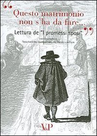 &laquo;Questo matrimonio non s'ha da fare...&raquo;. Lettura de &laquo;I Promessi sposi&raquo;