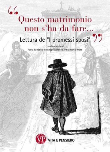 &laquo;Questo matrimonio non s'ha da fare...&raquo;. Lettura de &laquo;I Promessi sposi&raquo;