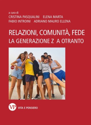 Relazioni, comunit&agrave; e fede. La Generazione Z a Otranto