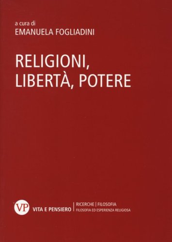 Religioni, libert&agrave;, potere