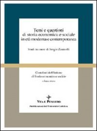 Temi e questioni di storia economica e sociale in et&agrave; moderna e contemporanea. Studi in onore di Sergio Zaninelli