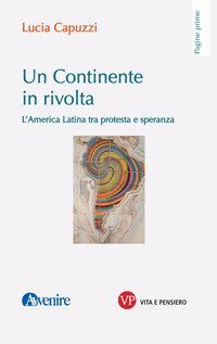 Un continente in rivolta. L'America Latina tra protesta e speranza