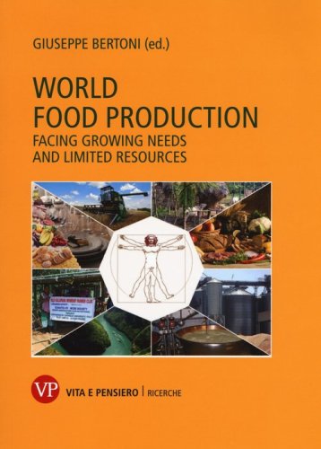 World food production. Facing growing needs and limited resources - FACING GROWING NEEDS AND LIMITED RESOURCES