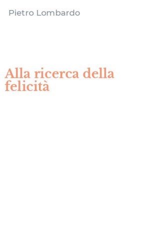 Alla ricerca della felicit&agrave;