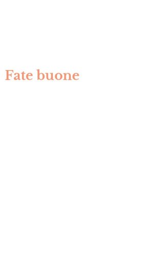 Fate buone