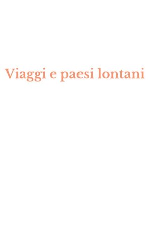 Viaggi e paesi lontani