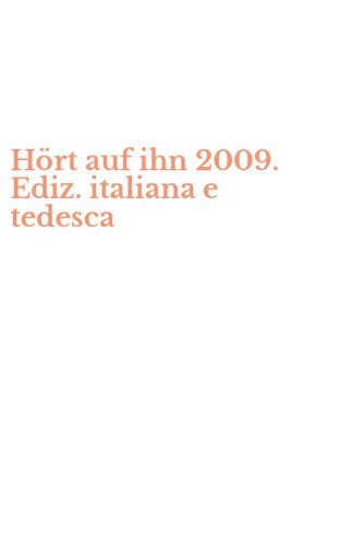 H&ouml;rt auf ihn 2009. Ediz. italiana e tedesca