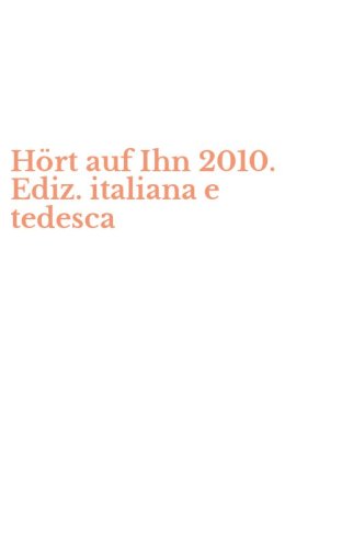 H&ouml;rt auf Ihn 2010. Ediz. italiana e tedesca