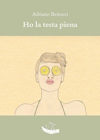 Ho la testa piena