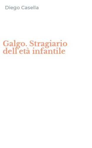 Galgo. Stragiario dell'et&agrave; infantile