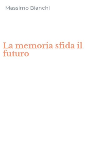 La memoria sfida il futuro
