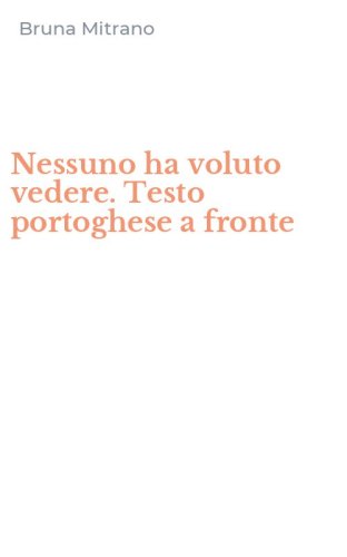 Nessuno ha voluto vedere. Testo portoghese a fronte