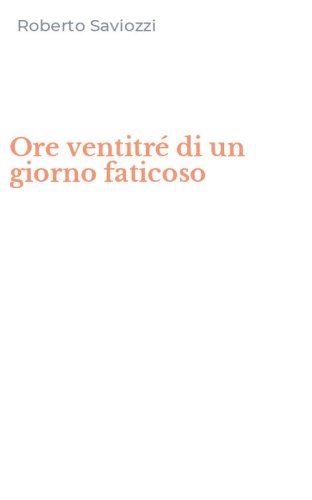 Ore ventitr&eacute; di un giorno faticoso