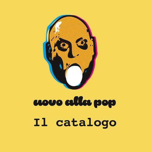 Uovo alla pop. Il catalogo