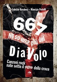 667. Ne so una pi&ugrave; del diavolo. Canzoni rock nate sotto il segno della croce