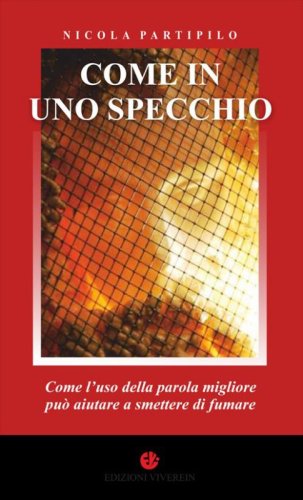 Come in uno specchio. Come l'uso della parola migliore pu&ograve; aiutare a smettere di fumare