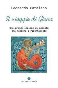 Il Viaggio di Giona. Una grande lezione di umanit&agrave; tra ragione e risentimento