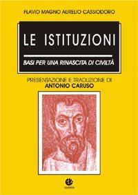 Le istituzioni. Basi per una rinascita di civilt&agrave;