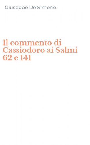 Il commento di Cassiodoro ai Salmi 62 e 141