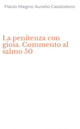 La penitenza con gioia. Commento al salmo 50
