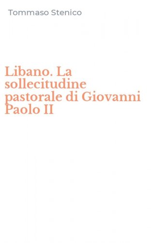 Libano. La sollecitudine pastorale di Giovanni Paolo II