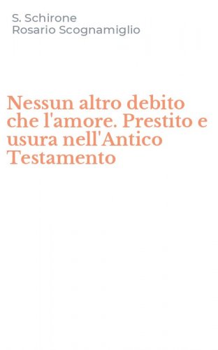 Nessun altro debito che l'amore. Prestito e usura nell'Antico Testamento