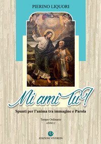 Mi ami tu? Spunti per l'anima tra immagine e Parola. Anno C