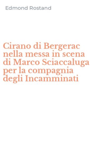 Cirano di Bergerac nella messa in scena di Marco Sciaccaluga per la compagnia degli Incamminati