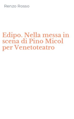 Edipo. Nella messa in scena di Pino Micol per Venetoteatro