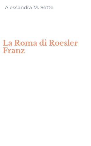 La Roma di Roesler Franz