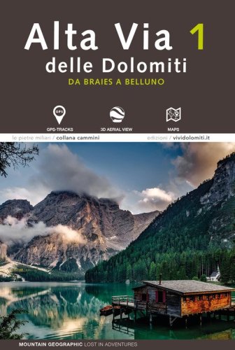 Alta via 1 delle Dolomiti. Da Braies a Belluno.