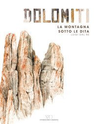 Dolomiti. La montagna sotto le dita