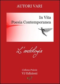 In vita. Poesia contemporanea. L'antologia