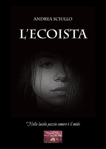 L'Ecoista. &laquo;Nella lucida pazzia amaro &egrave; il miele&raquo;