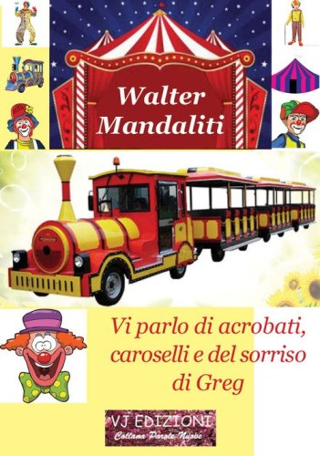 Vi parlo di acrobati, caroselli e del sorriso di Greg