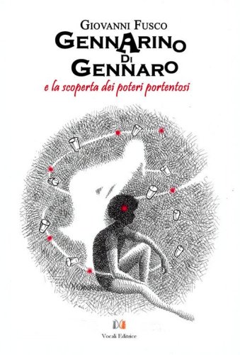 Gennarino Di Gennaro e la scoperta dei poteri portentosi