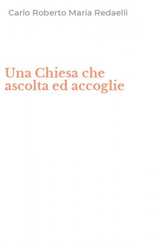 Una Chiesa che ascolta ed accoglie