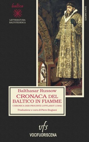 Cronaca del Baltico in fiamme. Chronica der Prouintz Lyfflandt (1584)