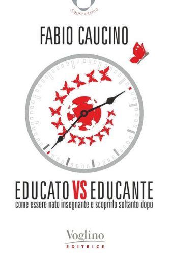 Educato vs educante. Come essere nato insegnante e scoprirlo soltanto dopo