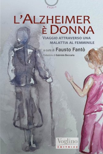 L'Alzheimer &egrave; donna