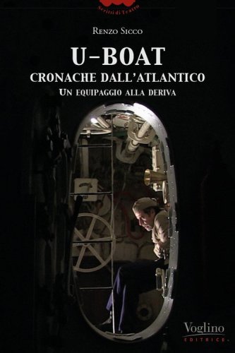 U-Boat, cronache dall'Atlantico. Un equipaggio alla deriva