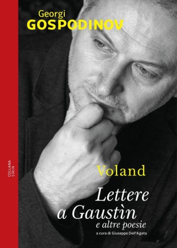 Lettere a Gaust&igrave;n e altre poesie. Testo bulgaro a fronte