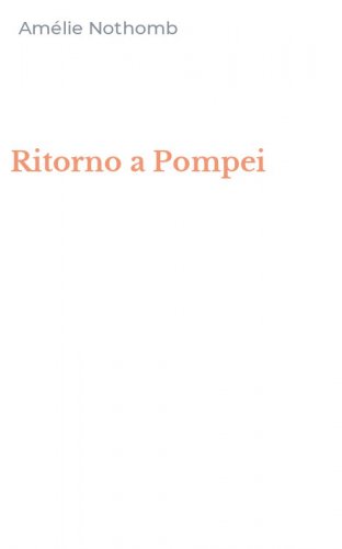 Ritorno a Pompei