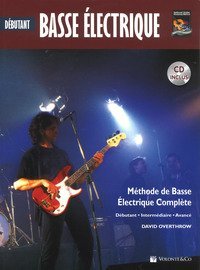 Basse &eacute;lectrique d&eacute;butant. M&eacute;thode de basse &eacute;lectrique compl&egrave;te
