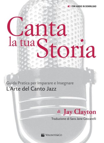 Canta la tua storia. Guida pratica per imparare e insegnare l'arte del canto jazz