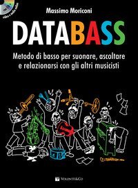 Databass. Metodo di basso per suonare, ascoltare e relazionarsi con gli altri musicisti