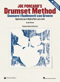 Drumset method. Suonare i rudimenti con Groove. Applicazioni per la Batteria Rock, Jazz e Latin